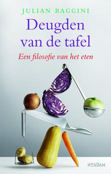 Deugden van de tafel - Julian Baggini 9789046817148, Boeken, Verzenden, Gelezen, Julian Baggini
