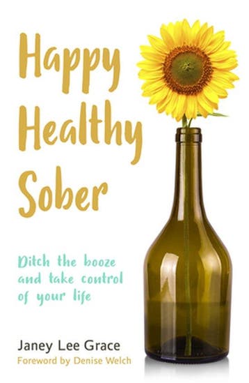 Happy Healthy Sober Ditch the booze and take control of your, Verzenden, Zo goed als nieuw, Janey Lee Grace