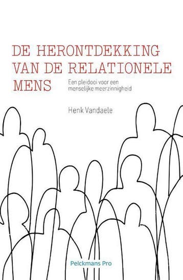 De herontdekking van de relationele mens - Henk Vandaele, Verzenden, Zo goed als nieuw, Henk Vandaele