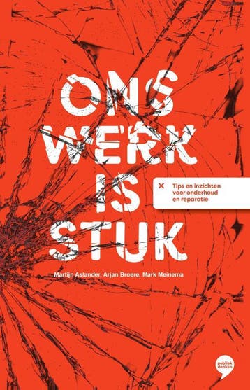 Ons werk is stuk 9789083020341, Verzenden, Zo goed als nieuw
