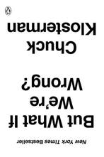 But What If Were Wrong? 9780399184130 Chuck Klosterman, Boeken, Verzenden, Gelezen, Chuck Klosterman