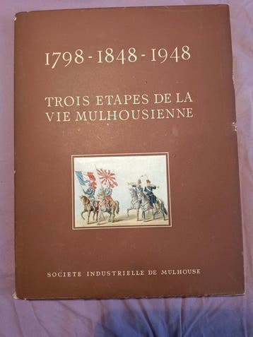 Société Industrielle de Mulhouse - 1798-1848-1948 Trois, Antiek en Kunst, Antiek | Boeken en Bijbels