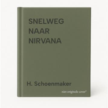 SNELWEG NAAR NIRVANA - H. Schoenmaker 9789050183024, Boeken, Verzenden, Gelezen, H. Schoenmaker