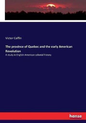 9783337150587 The province of Quebec and the early Americ..., Verzenden, Nieuw, Victor Coffin