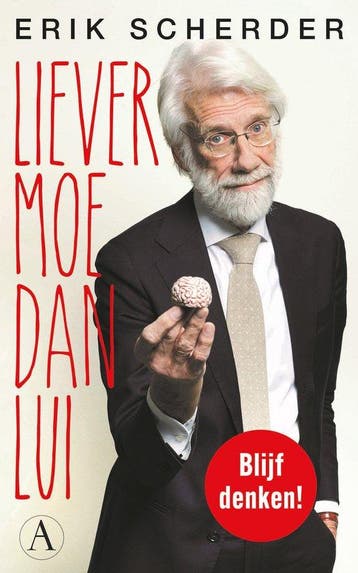 9789025319151 Liever moe dan lui Erik Scherder, Boeken, Verzenden, Nieuw, Erik Scherder