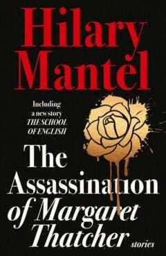The Assassination of Margaret Thatcher - Hilary Mantel, Verzenden, Zo goed als nieuw, Hilary Mantel