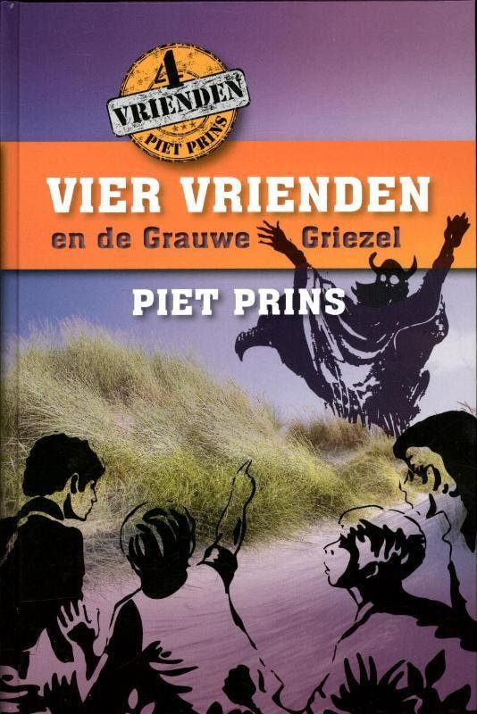 Vier vrienden en de grauwe griezel 9789055604593 Piet Prins, Boeken, Kinderboeken | Jeugd | 13 jaar en ouder, Zo goed als nieuw