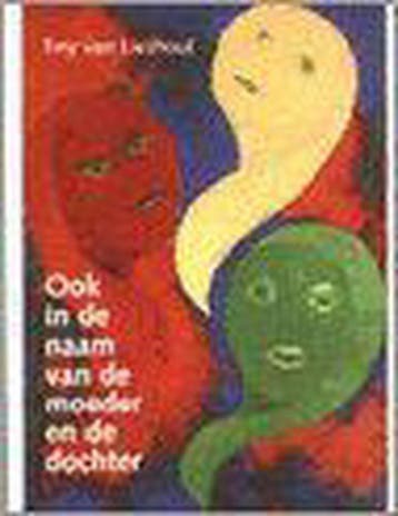 Ook In De Naam Van De Moeder En De Dochter - Ted van, Verzenden, Gelezen, Ted van Lieshout