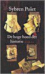 De hoge hoed der historie 9789028418356 Sybren Polet, Verzenden, Zo goed als nieuw, Sybren Polet