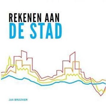 9789082722703 Rekenen aan de stad | Tweedehands, Boeken, Verzenden, Zo goed als nieuw, Jan Brouwer