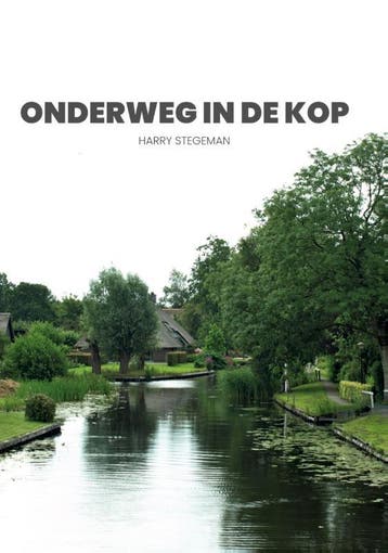 Onderweg In De Kop | Harry Stegeman | Nieuw, Boeken, Natuur, Ophalen of Verzenden, Nieuw, Harry Stegeman