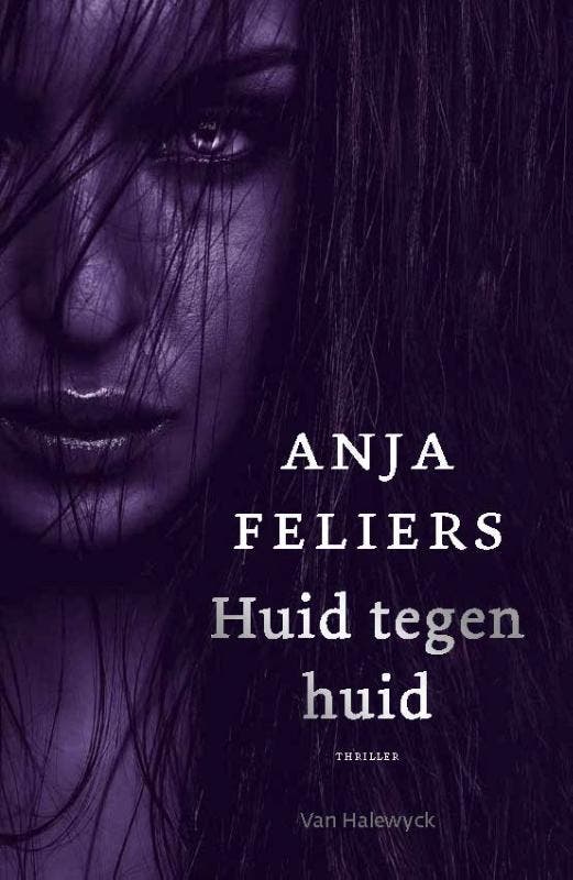 Huid Tegen Huid | Anja Feliers | Nieuw, Boeken, Thrillers, Nieuw, Ophalen of Verzenden