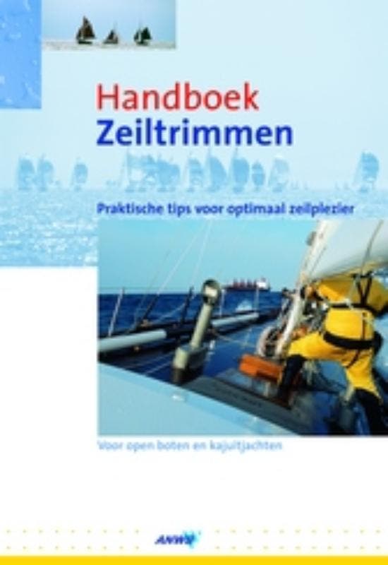 Handboek zeiltrimmen 9789018024697, Boeken, Hobby en Vrije tijd, Zo goed als nieuw, Verzenden