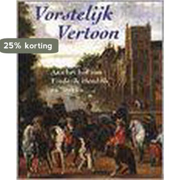 Vorstelijk vertoon 9789040099885, Verzenden, Gelezen