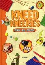 Kneedkneepjes 9789058385086 Ann De Bode, Boeken, Verzenden, Gelezen, Ann De Bode
