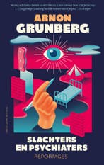 Slachters en psychiaters (9789038809342, Arnon Grunberg), Verzenden, Nieuw
