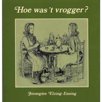 Hoe was 't vrogger? - Ensing, Verzenden, Gelezen