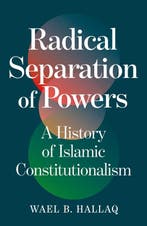 9781836431176 Radical Separation of Powers, Boeken, Verzenden, Nieuw, Wael Hallaq