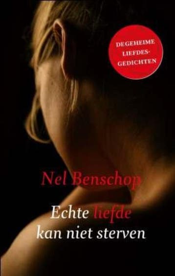 Echte liefde kan niet sterven - Nel Benschop 9789043518017, Boeken, Gedichten en Poëzie, Verzenden, Zo goed als nieuw, Nel Benschop