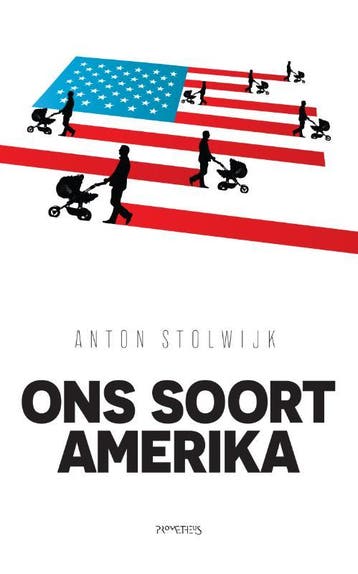 Ons soort Amerika - Anton Stolwijk 9789044636000, Boeken, Literatuur, Verzenden, Gelezen, Anton Stolwijk