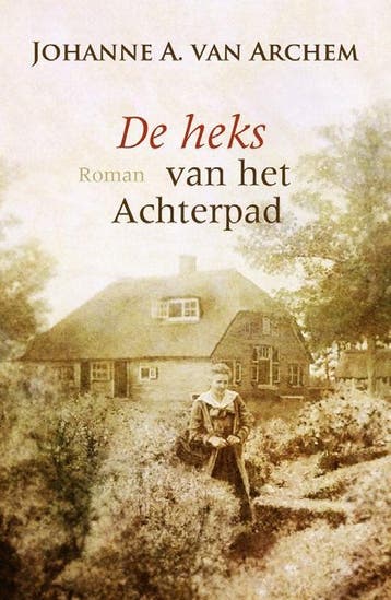 De heks van het achterpad / Spiegelserie 9789059778689, Verzenden, Gelezen, Johanne A. van Archem