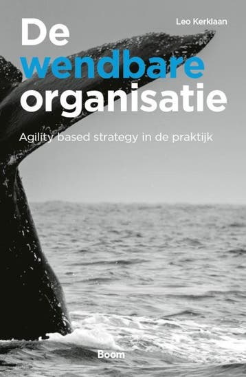 De wendbare organisatie - Leo A.F.M. Kerklaan 9789462760905, Boeken, Verzenden, Zo goed als nieuw, Leo A.F.M. Kerklaan