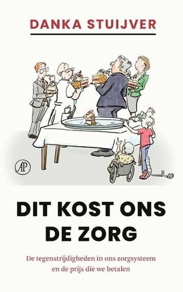 Dit kost ons de zorg | 9789029554084 | Danka Stuijver, Ophalen of Verzenden, Zo goed als nieuw, Danka Stuijver