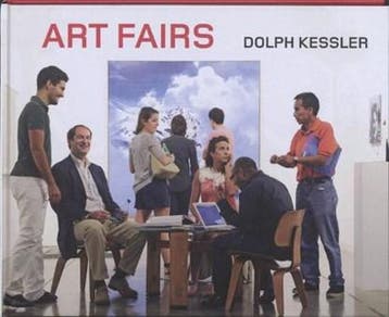 Art Fairs | 9789089101488 | KESSLER, Dolph, Ophalen of Verzenden, Zo goed als nieuw, KESSLER, Dolph