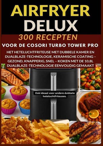 9789403814308 Airfryer Deluxe: 300 recepten voor de COSOR..., Verzenden, Nieuw, Frida Kochlust