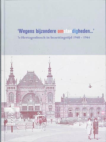 Wegens bijzondere omstandigheden... 9789087300197, Boeken, Geschiedenis | Stad en Regio, Verzenden, Gelezen