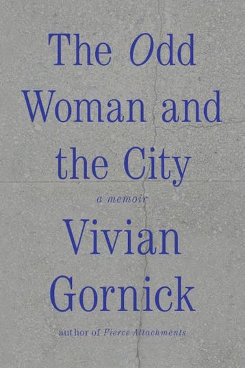 Odd Woman And The City | Vivian Gornick | Nieuw, Ophalen of Verzenden, Nieuw, Vivian Gornick