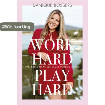 Work hard play hard - Danique Bossers 9789021570631, Verzenden, Zo goed als nieuw, Danique Bossers