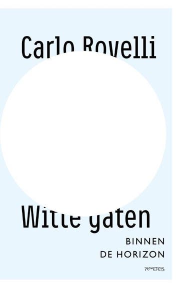 Witte gaten 9789044653427 Carlo Rovelli, Boeken, Verzenden, Zo goed als nieuw, Carlo Rovelli
