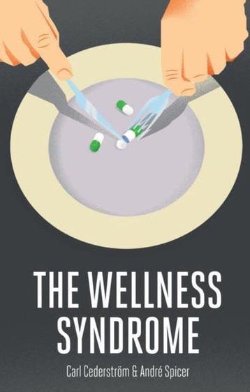 Wellness Syndrome - Carl Cederstrm 9780745655611, Verzenden, Gelezen, Carl Cederstrm