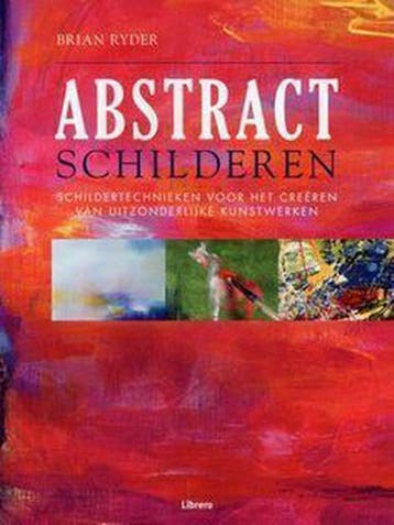 Abstract schilderen - Brian Ryder 9789089981714, Boeken, Verzenden, Gelezen, Brian Ryder