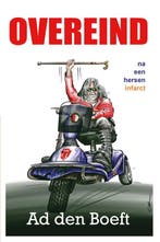 Overeind na een herseninfarct 9789079875955 Ad den Boeft, Verzenden, Zo goed als nieuw, Ad den Boeft