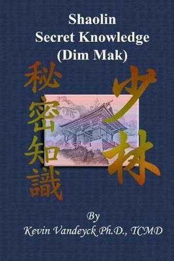 9781387664597 The Secret Knowledge of Shaolin - Dim Mak, Verzenden, Nieuw, Kevin Vandeyck Ph D