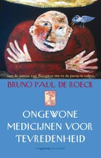 Ongewone medicijnen voor tevredenheid 9789055155279, Boeken, Verzenden, Zo goed als nieuw, Bruno Paul de Roeck