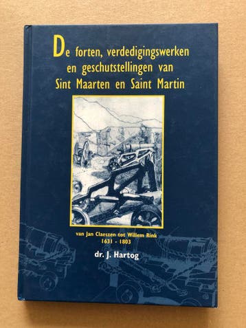 Sint Maarten / Saint Martin - Forten -  Verdedigingswerken, Ophalen of Verzenden, Boek of Tijdschrift