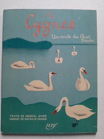 Marcel Aymé / Nathalie Parain - Les Cygnes - Un conte du