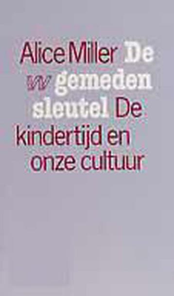 De gemeden sleutel - Alice Miller 9789026944536, Boeken, Verzenden, Gelezen, Alice Miller