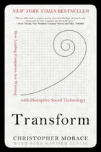 Transform: How Leading Companies Are Winning With Disruptive, Verzenden, Gelezen, Christopher Morace