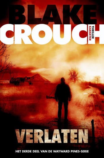 Verlaten / Wayward Pines / 3 - Blake Crouch 9789045204277, Boeken, Verzenden, Zo goed als nieuw, Blake Crouch