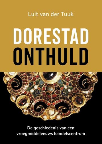 Dorestad Onthuld | Luit Tuuk | Nieuw, Ophalen of Verzenden, Nieuw, Luit Tuuk