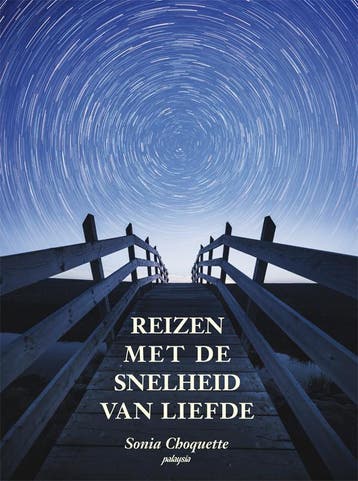 Reizen met de snelheid van liefde - Sonia Choquette, Boeken, Verzenden, Zo goed als nieuw, Sonia Choquette