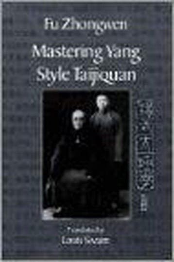 Mastering Yang Style Taijiquan - Zhongwen, Boeken, Verzenden, Gelezen