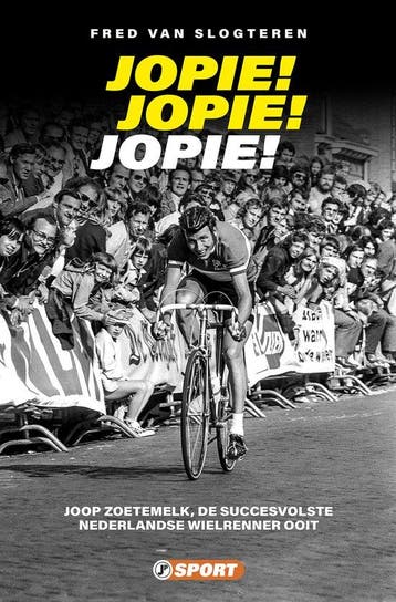 9789089755766 Wielersportreeks - Jopie! Jopie! Jopie!, Verzenden, Nieuw, Fred van Slogteren