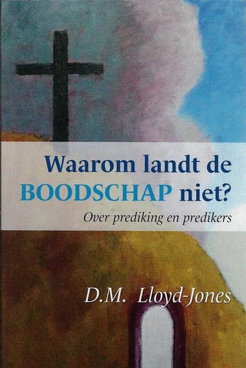 Waarom landt de boodschap niet? - D.Martyn Lloyd-Jones, Boeken, Verzenden, Zo goed als nieuw, D.Martyn Lloyd-Jones