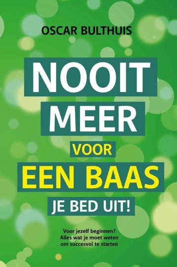 Nooit meer voor een baas je bed uit 9789492723406, Boeken, Zo goed als nieuw