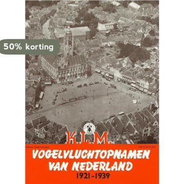 Vogelvluchtopnamen van Nederland 1921 – 1939 - Sergio Derks, Verzenden, Gelezen, Sergio Derks